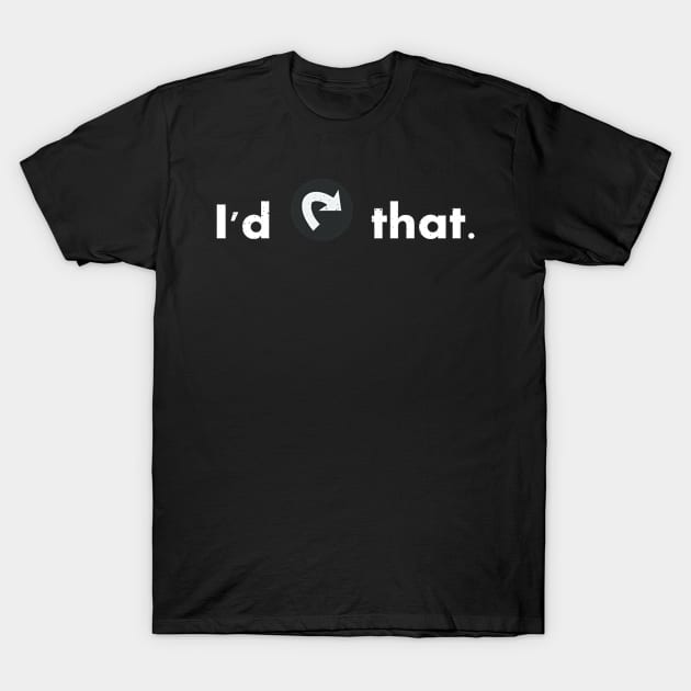 I'd-tap-that-Magic-The-Gathering T-Shirt by truefriend